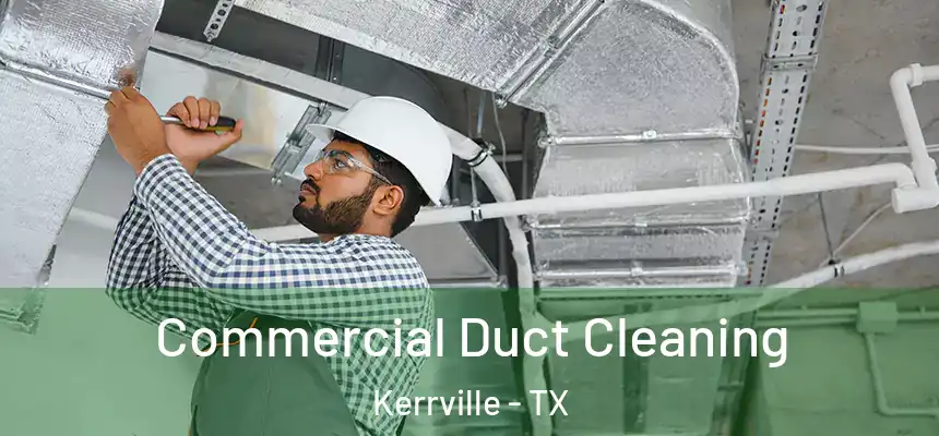  Commercial Duct Cleaning Kerrville - TX