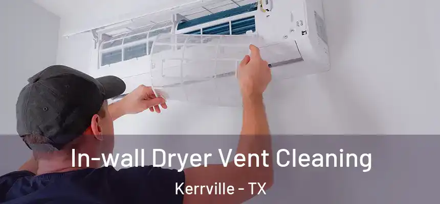  In-wall Dryer Vent Cleaning Kerrville - TX