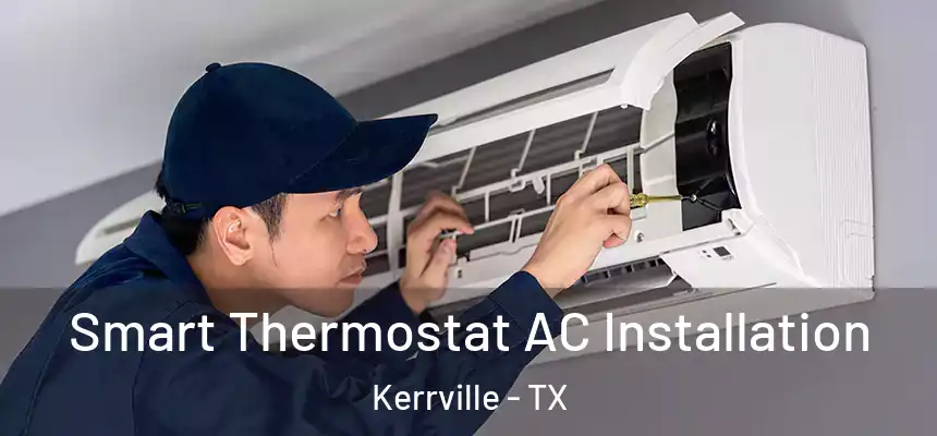  Smart Thermostat AC Installation Kerrville - TX